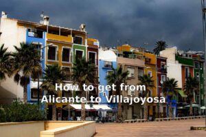 how to get from Alicante to Villajoyosa